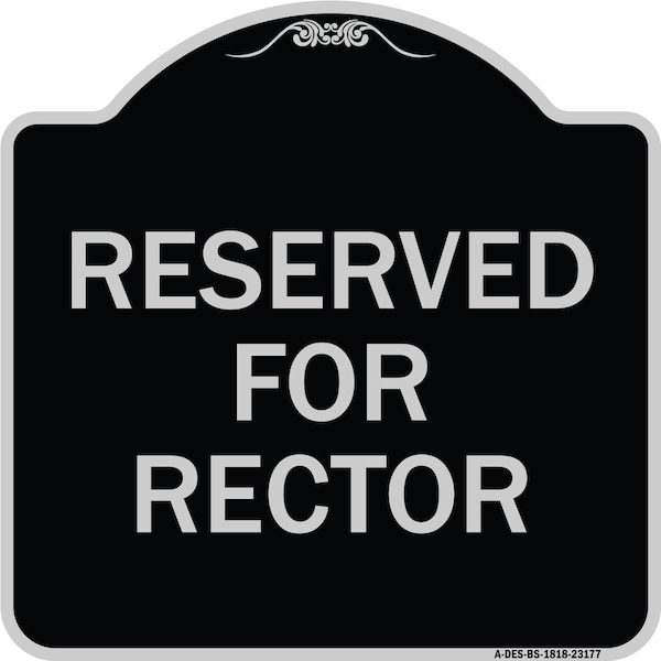 Reserved for Rector Heavy-Gauge Aluminum Architectural Sign, 18" x 18", BS-1818-23177